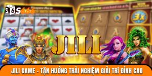 JILI Game – Tận Hưởng Trải Nghiệm Giải Trí Đỉnh Cao